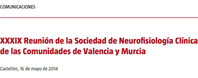 Conference cover image for XXXIX Reunión de la Sociedad de Neurofisiología Clínica de las Comunidades de Valencia y Murcia. Communications