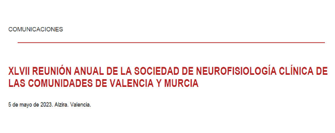 Conference cover image for XLVII REUNIÓN ANUAL DE LA SOCIEDAD DE NEUROFISIOLOGÍA CLÍNICA DE LAS COMUNIDADES DE VALENCIA Y MURCIA