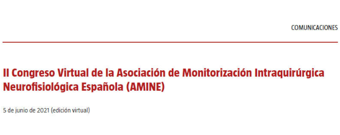 Conference cover image for II Congreso Virtual de la Asociación de Monitorización Intraquirúrgica Neurofisiológica Española (AMINE). Comunicaciones