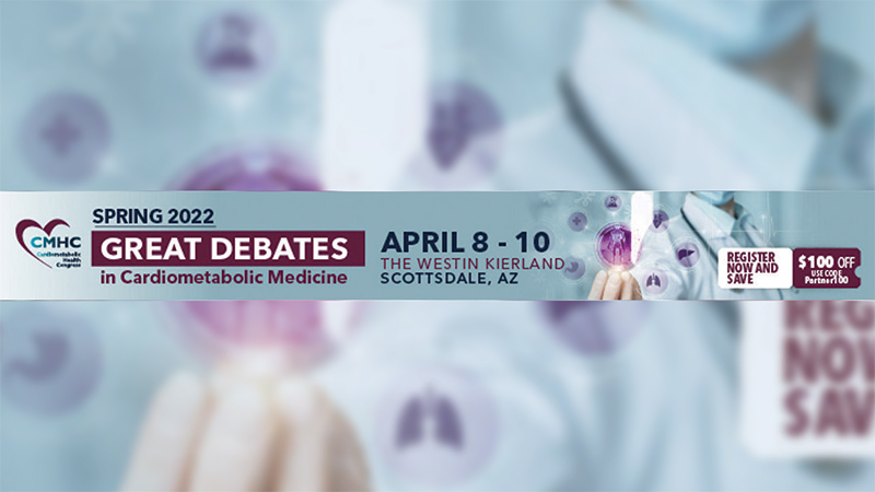 Conference cover image for Great Debates in Cardiometabolic Medicine: CMHC Spring 2022