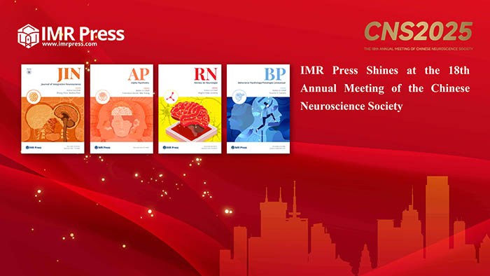News cover image for IMR Press Shines at the 18th Annual Meeting of the Chinese Neuroscience Society