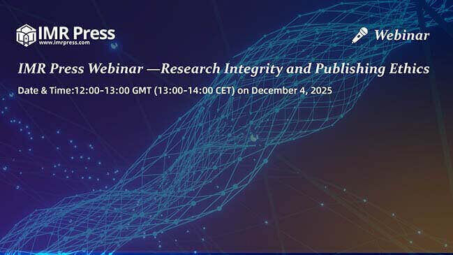 News cover image for IMR Press Webinar—Research Integrity and Publishing Ethics